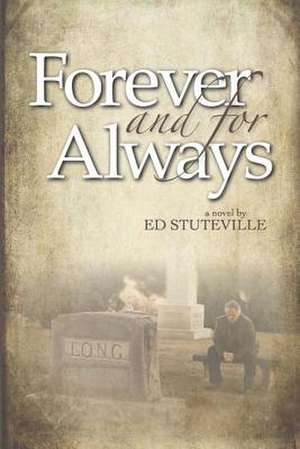 Forever and for Always de Ed Stuteville