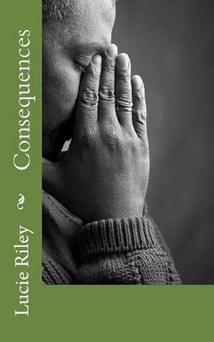 Consequences de Lucie Riley