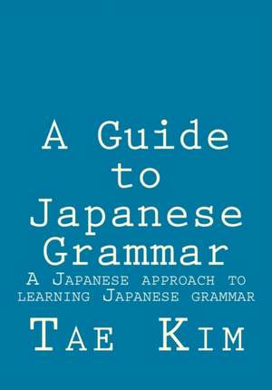 A Guide to Japanese Grammar de MR Tae K. Kim