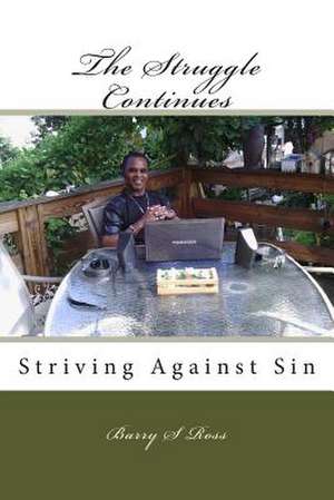 The Struggle Continues de Barry S. Ross