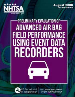 Preliminary Evaluation of Advanced Air Bag Field Performance Using Event Data Recorders de H. Clay Gabler