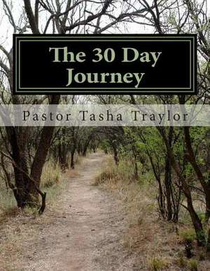 The 30 Day Journey de Pastor Tasha Traylor