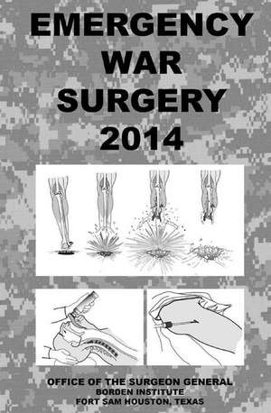 Emergency War Surgery 2014 de Office of the Surgeon General