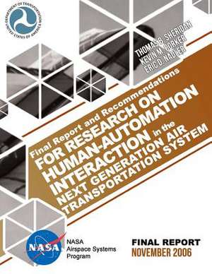 Final Report and Recommendations for Research on Human-Automation Interaction in the Next Generation Air Transportation System de Thomas B. Sheridan