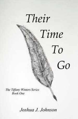 Their Time to Go de Joshua J. Johnson