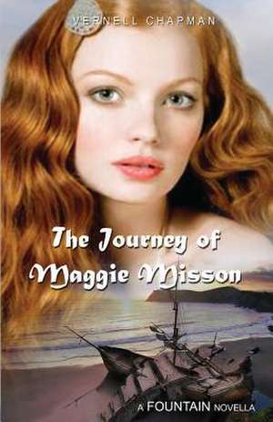 The Journey of Maggie Misson de Vernell Chapman