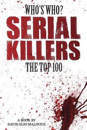 Who's Who - Serial Killers de MR David Elio Malocco