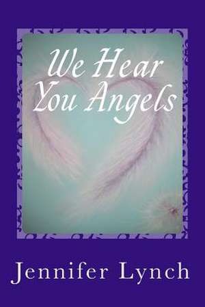 We Hear You Angels de Jennifer Lynch