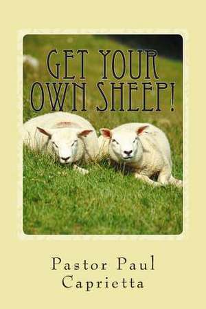 Get Your Own Sheep! de Paul Michael Caprietta