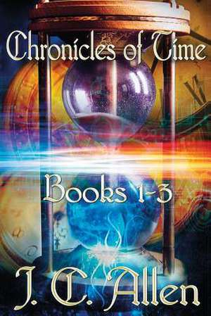 Chronicles of Time Trilogy de J. C. Allen