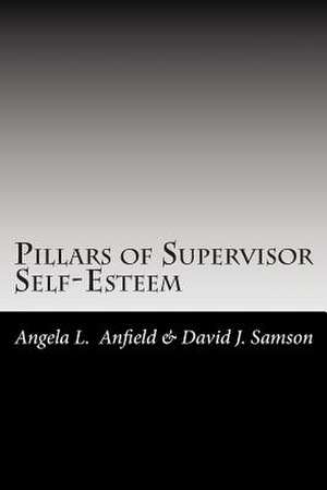 Pillars of Supervisor Self-Esteem de MS Angela L. Anfield