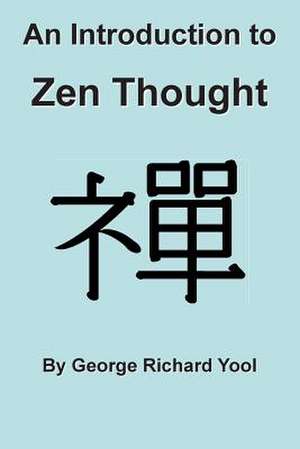 An Introduction to Zen Thought de George Yool