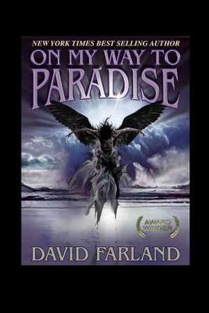 On My Way to Paradise de David Farland