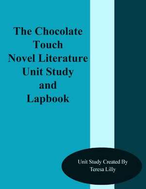 The Chocolate Touch Novel Literature Unit Study and Lapbook de Teresa Ives Lilly