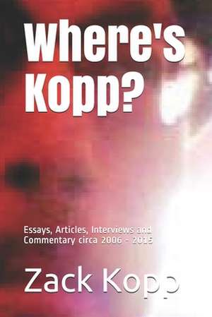 Where's Kopp? de Zack Kopp