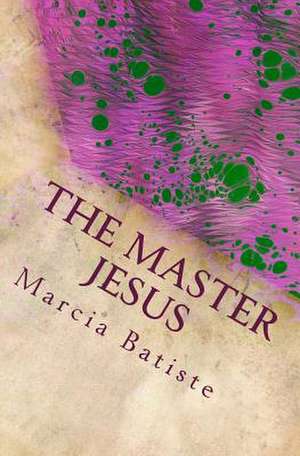 The Master Jesus de Wilson, Marcia Batiste Smith