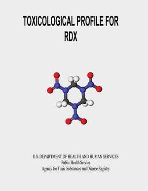 Toxicological Profile for Rdx de U. S. Department of Heal Human Services