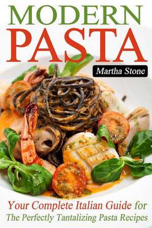 Modern Pasta de Martha Stone