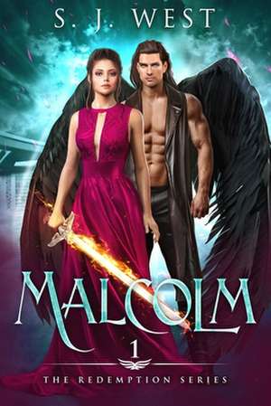 Malcolm (Book 1, the Redemption Series) de S. J. West