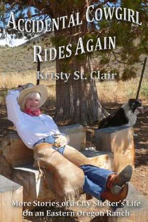 Accidental Cowgirl Rides Again de Kristy P. St Clair