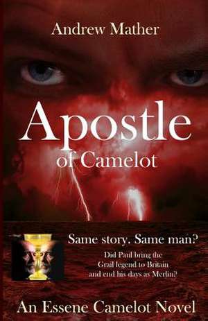 Apostle of Camelot de Andrew Mather