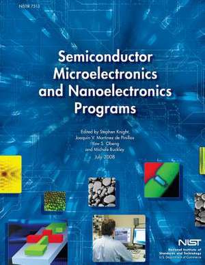 Semiconductor Microelectronics and Nanoelectronics Programs de U S Dept of Commerce