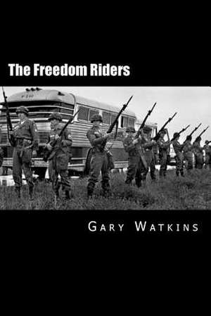 The Freedom Riders de Gary Watkins