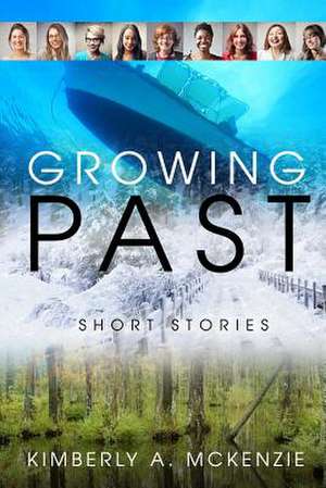 Growing Past de Kimberly a. McKenzie