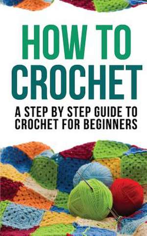 How to Crochet de How to Crochet