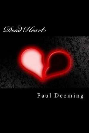 Dead Heart de MR Paul Deeming