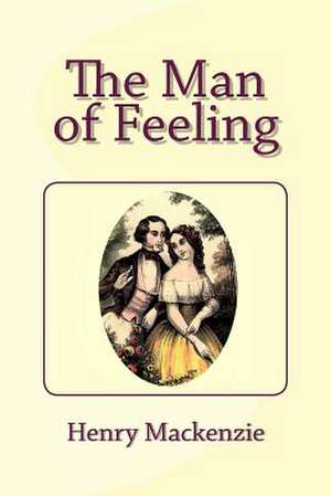 The Man of Feeling de Henry MacKenzie