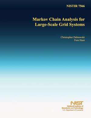 Markov Chain Analysis for Large-Scale Grid Systems de U S Dept of Commerce