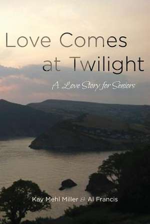 Love Comes at Twilight de Kay Mehl Miller