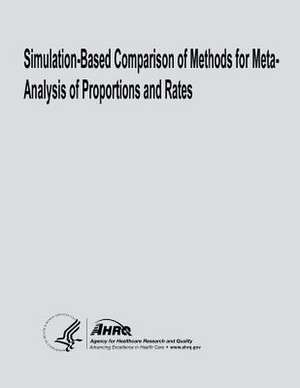 Simulation-Based Comparison of Methods for Meta-Analysis of Proportions and Rates de U. S. Department of Heal Human Services