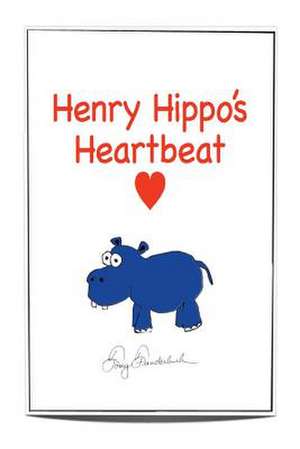 Henry Hippo's Heartbeat de MR Tony Funderburk