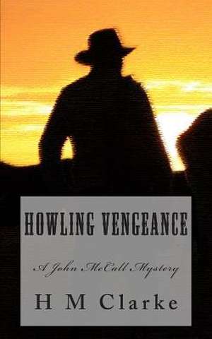 Howling Vengeance de H. M. Clarke