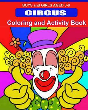 Circus Coloring and Activity Book de Kaye Dennan