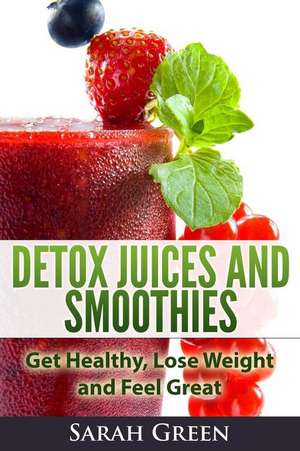 Detox Juices and Smoothies de Sarah Green