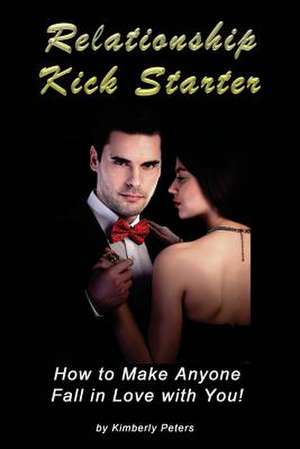 Relationship Kick Starter de Kimberly Peters