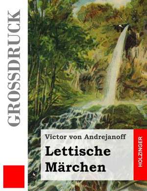 Lettische Marchen (Grossdruck) de Victor Von Andrejanoff