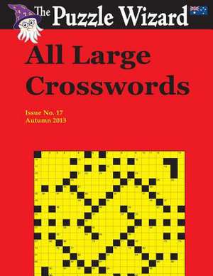 All Large Crosswords No. 17 de The Puzzle Wizard