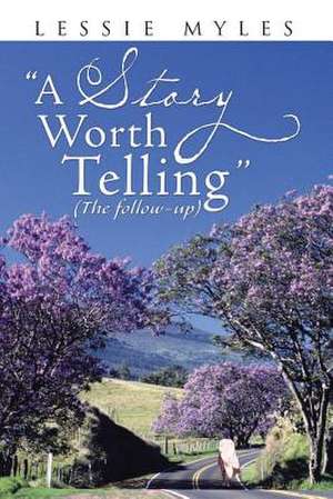 A Story Worth Telling de Lessie Myles