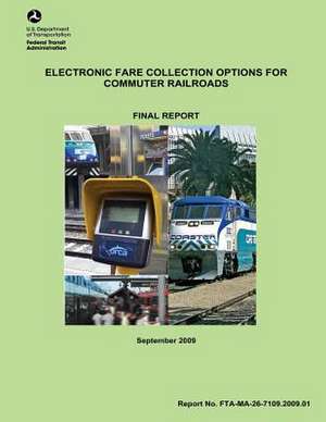 Electronic Fare Collection Options for Commuter Railroads de Lydia Rainville