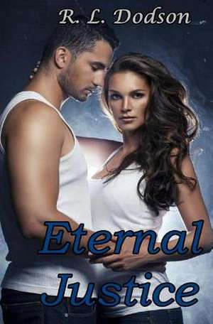 Eternal Justice de R. L. Dodson