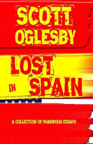 Lost in Spain de Scott Oglesby