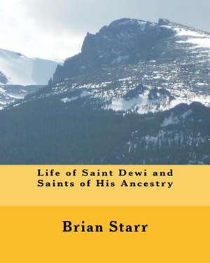 Life of Saint Dewi and Saints of His Ancestry de Starr, MR Brian Daniel