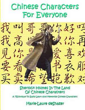 Chinese Characters for Everyone de Mrs Marie-Laure Deshazer