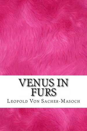 Venus in Furs de Leopold Von Sacher-Masoch