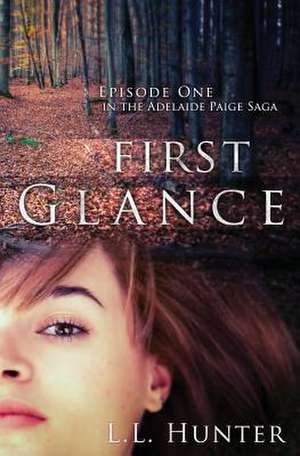 First Glance de L. L. Hunter