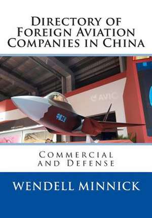 Directory of Foreign Aviation Companies in China de Wendell Minnick